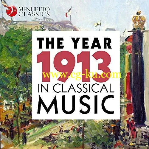 VA – The Year 1913 in Classical Music (2018) FLAC的图片1