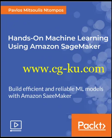 Hands-On Machine Learning Using Amazon SageMaker的图片1