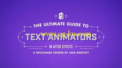 Skillshare – The Ultimate Guide to Text Animators in After Effects的图片1