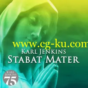 Karl Jenkins – Stabat Mater (2007/2019) FLAC的图片1