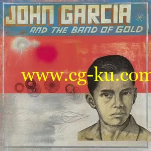 John Garcia – John Garcia and the Band of Gold (2019) FLAC的图片1