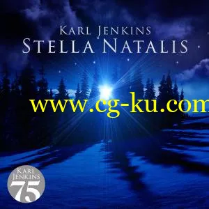 Karl Jenkins – Stella Natalis (2009/2019)的图片1