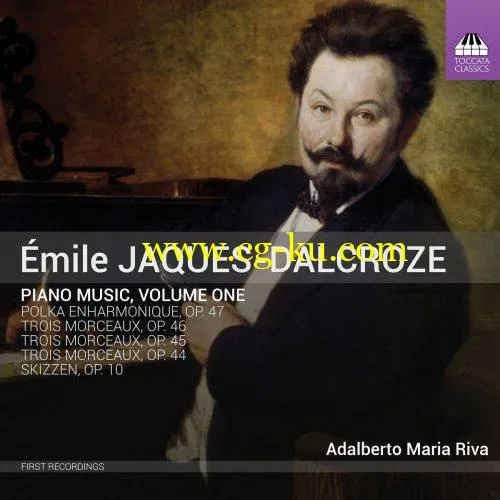 Adalberto Maria Riva – Jaques-Dalcroze: Piano Music Vol.1 (2019) FLAC的图片1