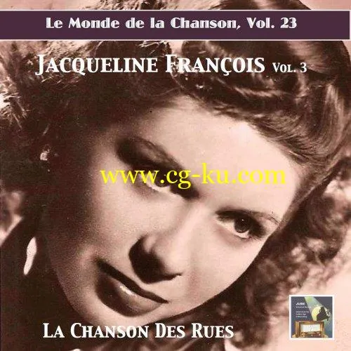 Jacqueline Franois – Le monde de la chanson Vol.23: Jacqueline Francois Vol.3 La chanson des rues (2019) FLAC的图片1