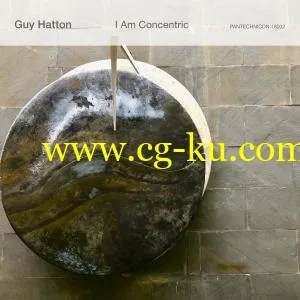 Guy Hatton – I Am Concentric (2019) FLAC的图片1