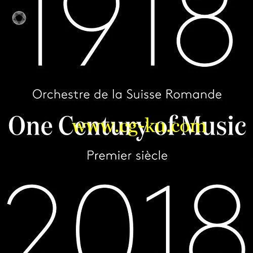 Orchestre De La Suisse Romande – One Century of Music: Premier sicle (Live) (2019) FLAC的图片1