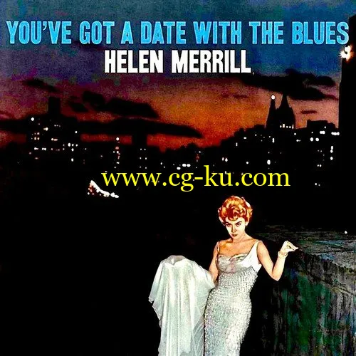 Helen Merrill – You’ve Got A Date With The Blues (Remastered) (1958/2019) FLAC的图片1