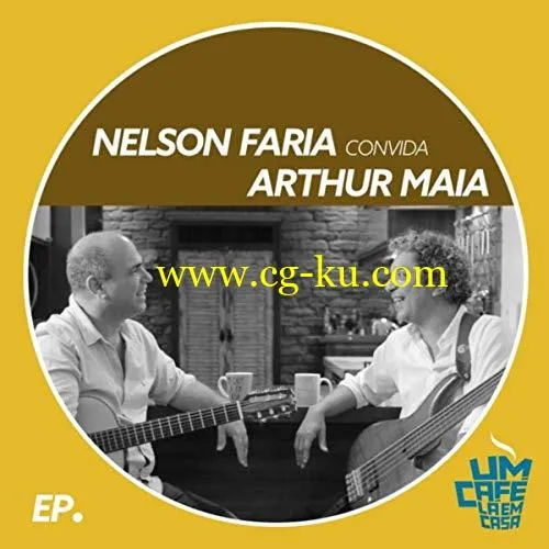 Nelson Faria Arthur Maia – Nelson Faria Convida Arthur Maia: Um Caf L em Casa (Ao Vivo) (2019) Mp3 / Flac的图片1