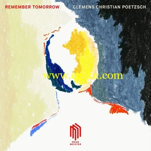 Clemens Christian Poetzsch – Poetzsch:Remember Tomorrow (2019) Flac的图片1