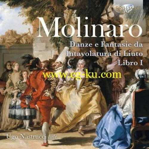 Ugo Nastrucci – Molinaro: Danze e fantasie da intavolatura di liuto libro I (2019) FLAC的图片1