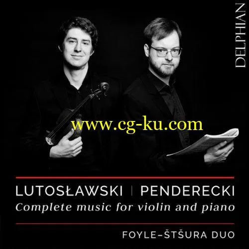 Foyle-Štšura Duo – Lutosławski & Penderecki: Complete Music for Violin & Piano (2019) Flac的图片1