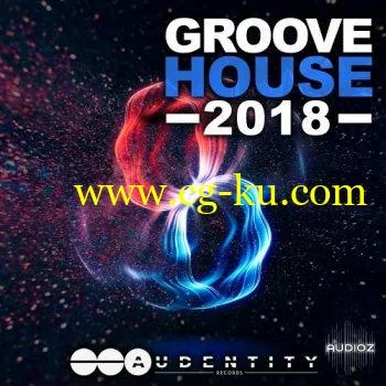 Audentity Records Groove House 2018 WAV MIDI FXP-SYNTHiC4TE的图片1