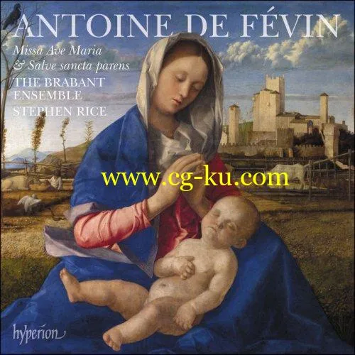 The Brabant Ensemble & Stephen Rice – Févin: Missa Ave Maria & Missa Salve sancta parens (2018) FLAC的图片1