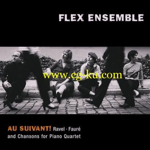 Flex Ensemble – Au Suivant! Ravel, Faur: Chansons for Piano Quartet (2019) FLAC的图片1