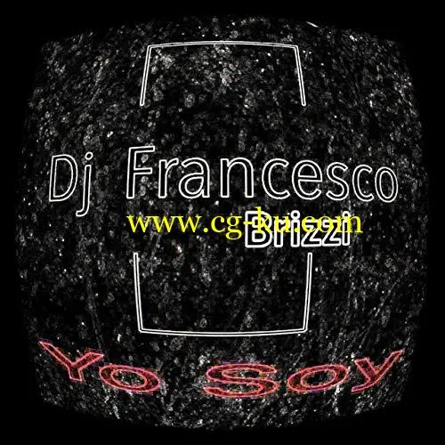 DJ Francesco Brizzi – Yo Soy (2019) Flac的图片1