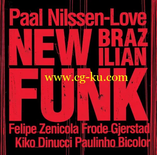 Paal Nilssen-Love – New Brazilian Funk (2019) FLAC的图片1