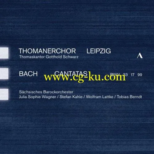 Thomanerchor Leipzig, Sächsisches Barockorchester & Gotthold Schwarz – J.S. Bach: Cantatas, BWV 33, 17 & 99 (2019) FLAC的图片1