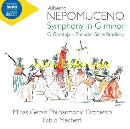 Minas Gerais Philharmonic Orchestra – Nepomuceno: Symphony in G Minor, O Garatuja Prelude Srie brasileira (2019) FLAC的图片1