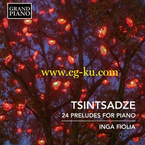 Inga Fiolia – Tsintsadze: 24 Preludes for Piano (2019) FLAC的图片1