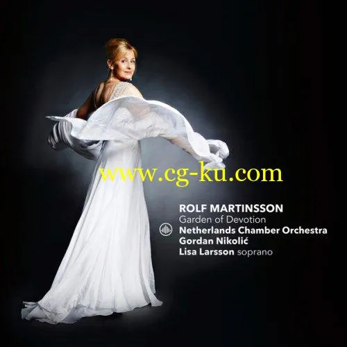 Lisa Larsson, Netherlands Chamber Orchestra, Gordan Nikoli – Rolf Martinsson: Garden of Devotion (2019) FLAC的图片1