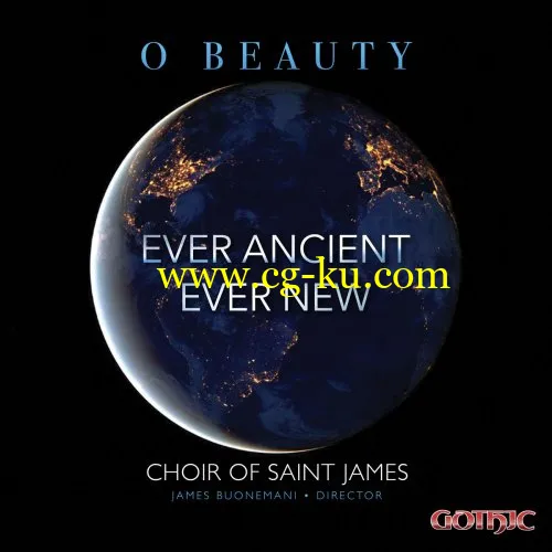 Choir of St. James – O Beauty Ever Ancient Ever New (2019) FLAC的图片1