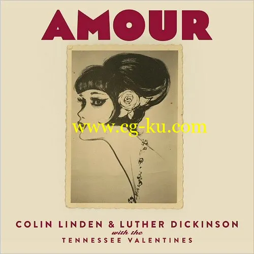 Colin Linden & Luther Dickinson With The Tennessee Valentines – Amour (2019) FLAC的图片1