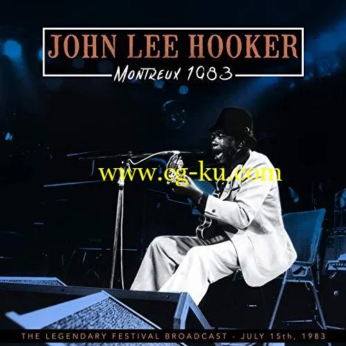 John Lee Hooker – Montreux 1983 (Live 15th July 1983) (2019) FLAC的图片1