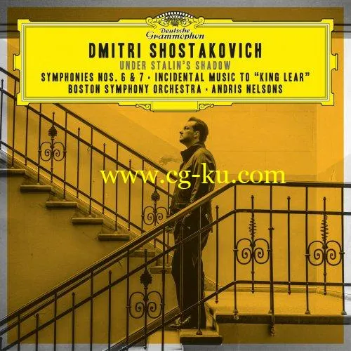 Boston Symphony Orchestra, Andris Nelsons – Shostakovich: Symphonies Nos. 6 7; Incidental Music to King Lear (2019)的图片1