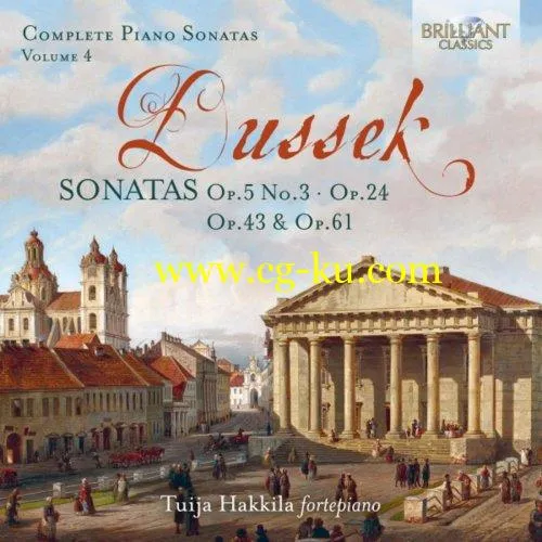 Tuija Hakkila – Dussek: Sonatas, Op. 5 No.3, Op. 24, Op. 43 Op.61, Vol.4 (2019) FLAC的图片1