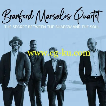 Branford Marsalis Quartet – The Secret Between the Shadow and the Soul (2019) FLAC的图片1