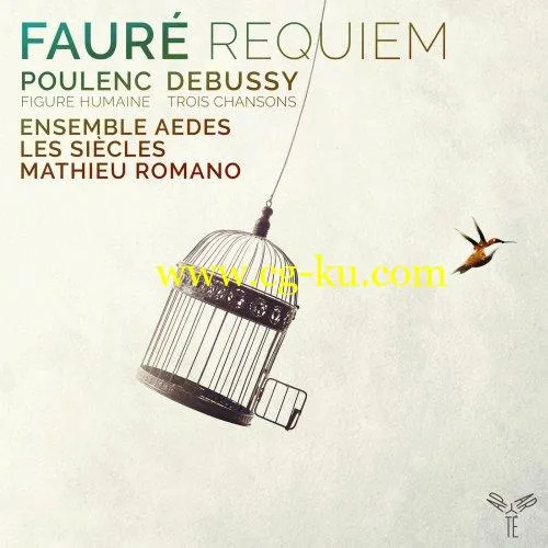 Ensemble Aedes & Mathieu Romano – Fauré: Requiem – Poulenc: Figure Humaine – Debussy: 3 Chansons (2019) FLAC的图片1