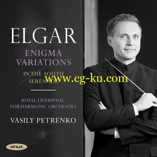 Vasily Petrenko, Royal Liverpool Philharmonic Orchestra – Elgar: Enigma Variations, In the South, Serenade for Strings (2019) FLAC的图片1