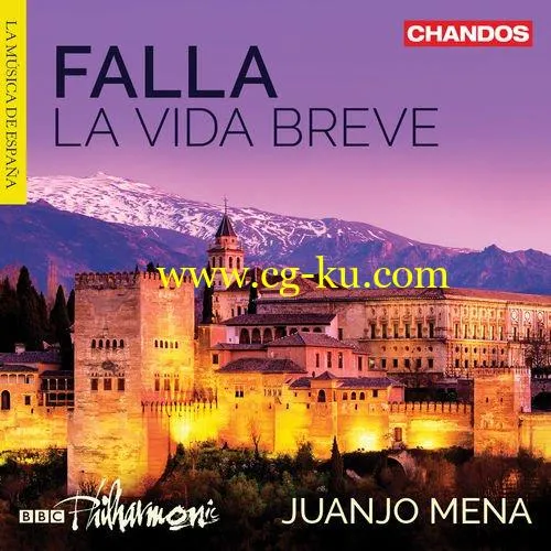 BBC Philharmonic, Juanjo Mena & Nancy Fabiola Herrera – Falla: La vida breve (2019) FLAC的图片1