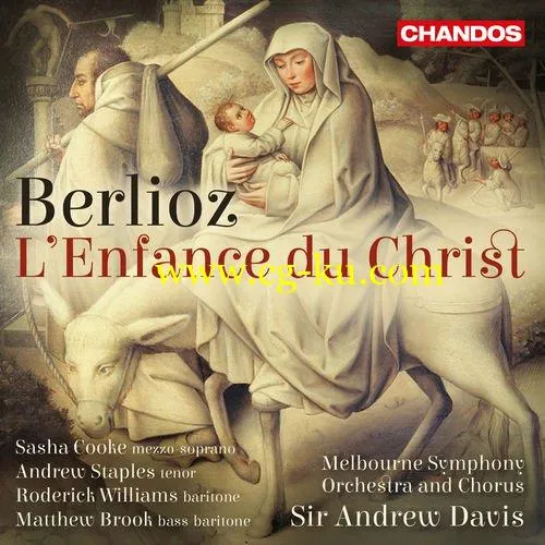 Sasha Cooke, Andrew Staples, Melbourne Symp. Orchestra & Sir Andrew Davis – Berlioz: L’enfance du Christ, Op. 25, H. 130 (2019) FLAC的图片1