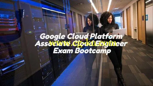 Google Cloud Platform Associate Cloud Engineer Bootcamp的图片1