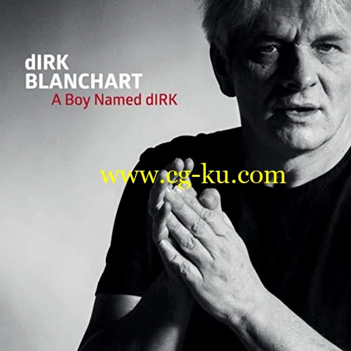 Dirk Blanchart A Boy Named Dirk (2019) FLAC的图片1