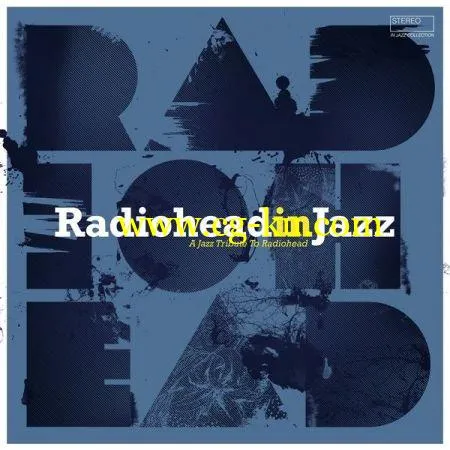 VA – Radiohead in Jazz (A Jazz Tribute to Radiohead) (2019) FLAC的图片1