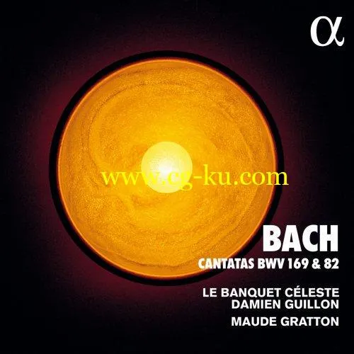 Le Banquet Céleste, Damien Guillon & Maude Gratton – Bach: Cantatas BWV 169 & 82 (2019) FLAC的图片1