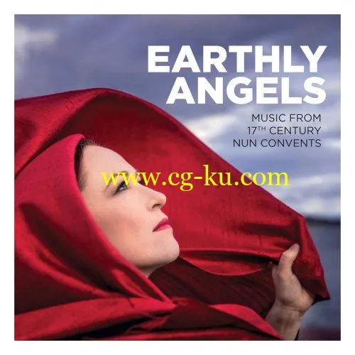 Kajsa Dahlback – Earthly Angels: Music from 17th Century Nun Convents (2019) FLAC的图片1