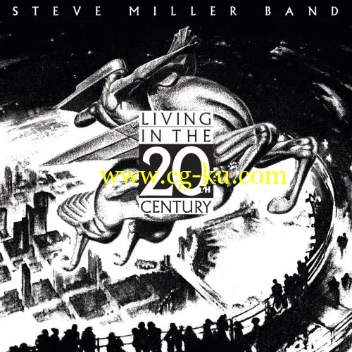 Steve Miller Band – Living In The 20th Century (Remastered) (1986/2019) FLAC的图片1