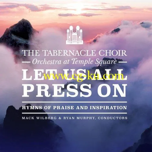 The Tabernacle Choir at Temple Square – Let Us All Press On: Hymns of Praise and Inspiration (2019) FLAC的图片1