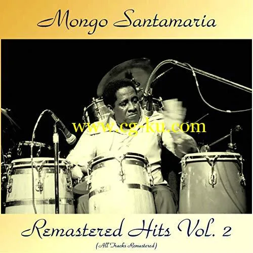 Mongo Santamaria – Remastered Hits Vol, 2 (All Tracks Remastered) (2019) Flac的图片1