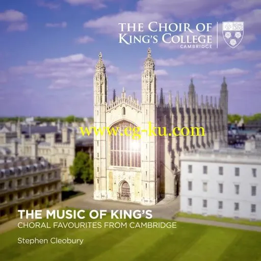 Stephen Cleobury & Choir of King’s College, Cambridge – The Music of King’s: Choral Favourites from Cambridge (2019) FLAC的图片1