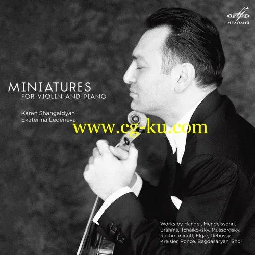 Karen Shahgaldyan & Ekaterina Ledeneva – Miniatures for Violin and Piano (2019) FLAC的图片1