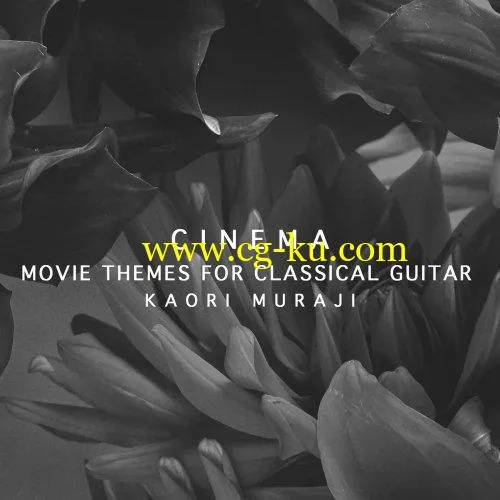 Kaori Muraji – Cinema – Movie Themes For Classical Guitar (2019) FLAC的图片1