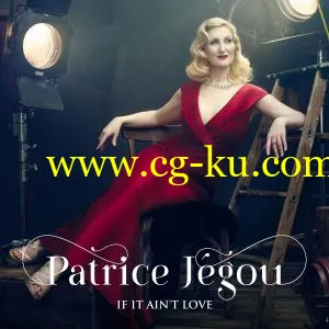 Patrice Jegou – If It Ain’t Love (2019) FLAC的图片1