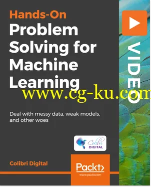 Hands-On Problem Solving for Machine Learning的图片1