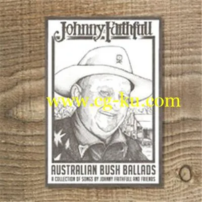 VA – Australian Bush Ballads: A Collection of Songs by Johnny Faithfull and Friends (2019)的图片1