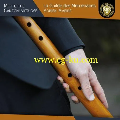 Adrien Mabire, La Guilde des Mercenaires – Mottetti e canzoni virtuose (2019) Flac的图片1