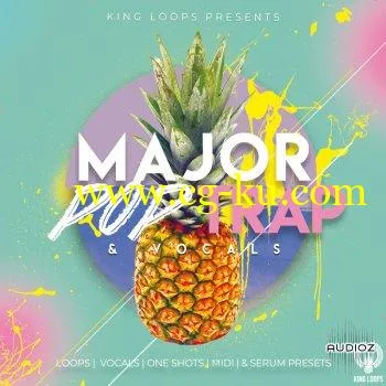 King Loops Major Pop Trap and Vocals WAV MiDi REVEAL SOUND SPiRE XFER RECORDS SERUM的图片1